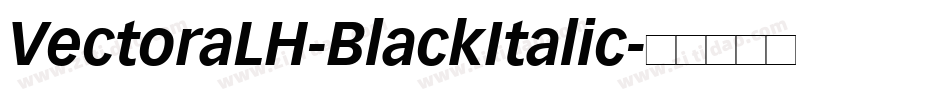 VectoraLH-BlackItalic字体转换