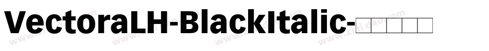 VectoraLH-BlackItalic字体转换