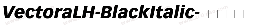 VectoraLH-BlackItalic字体转换