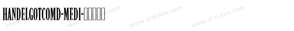 HandelGotComD-Medi字体转换