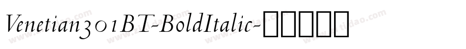 Venetian301BT-BoldItalic字体转换