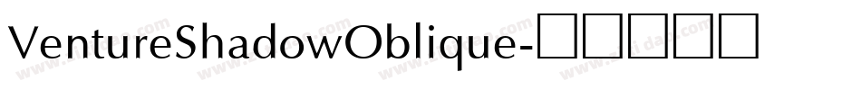 VentureShadowOblique字体转换