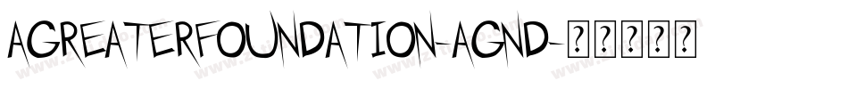 AGreaterFoundation-AgnD字体转换