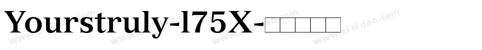 Yourstruly-l75X字体转换