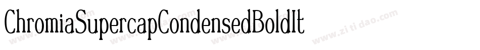 ChromiaSupercapCondensedBoldItalic-YWzL字体转换