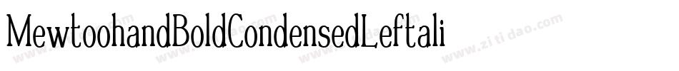 MewtoohandBoldCondensedLeftalic-GMWZ字体转换