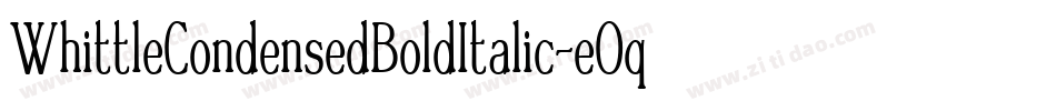 WhittleCondensedBoldItalic-eOqn字体转换 WhittleCondensedBoldItalic-eOqn字体转换