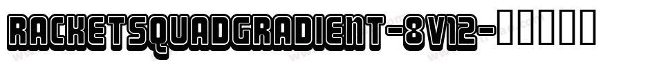 RacketSquadGradient-8v12字体转换