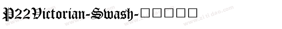 P22Victorian-Swash字体转换