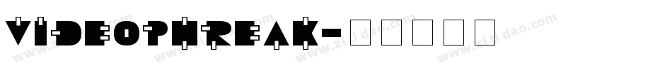 VIDEOPHREAK字体转换