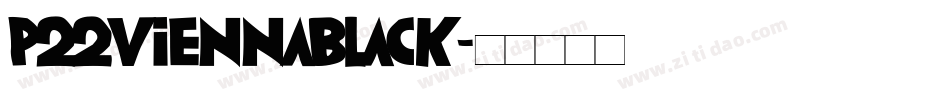 P22ViennaBlack字体转换