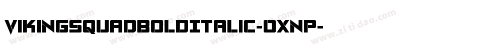 VikingSquadBoldItalic-OXnp字体转换