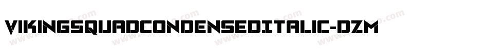 VikingSquadCondensedItalic-dzMx字体转换