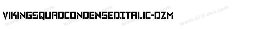 VikingSquadCondensedItalic-dzMx字体转换