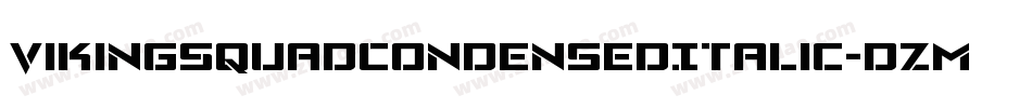 VikingSquadCondensedItalic-dzMx字体转换