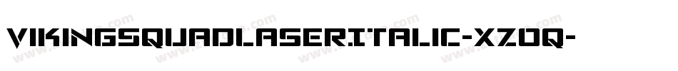 VikingSquadLaserItalic-xzOq字体转换