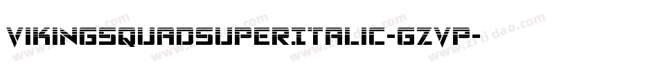 VikingSquadSuperItalic-gzvp字体转换 VikingSquadSuperItalic-gzvp字体转换