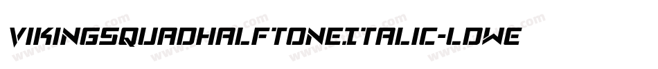 VikingSquadHalftoneItalic-LdwE字体转换