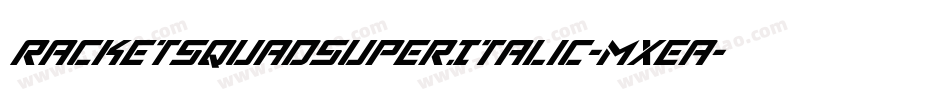 RacketSquadSuperItalic-mxea字体转换