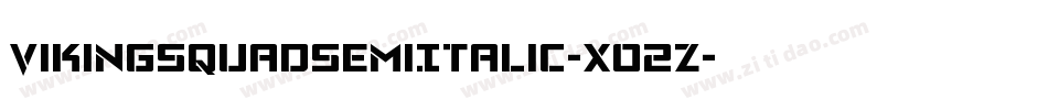 VikingSquadSemiItalic-XO2Z字体转换