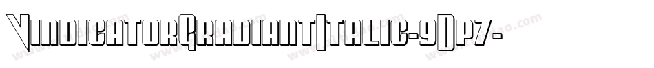 VindicatorGradiantItalic-9Dp7字体转换