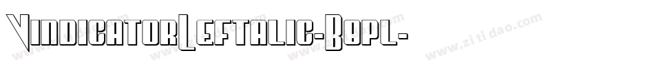 VindicatorLeftalic-B8pl字体转换