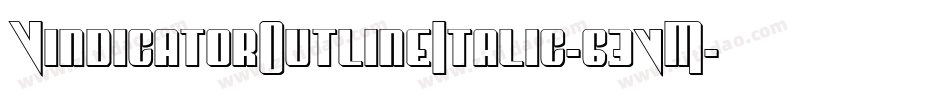VindicatorOutlineItalic-63vM字体转换