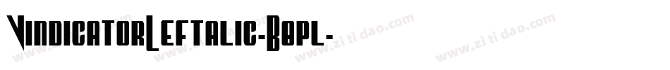 VindicatorLeftalic-B8pl字体转换
