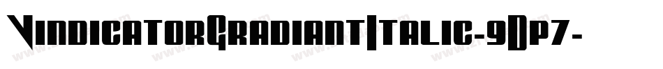 VindicatorGradiantItalic-9Dp7字体转换