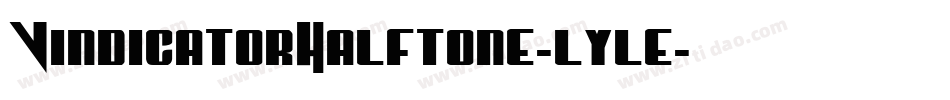 VindicatorHalftone-lyle字体转换