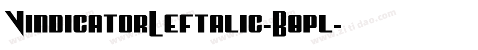 VindicatorLeftalic-B8pl字体转换