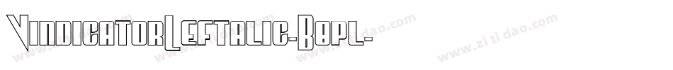 VindicatorLeftalic-B8pl字体转换