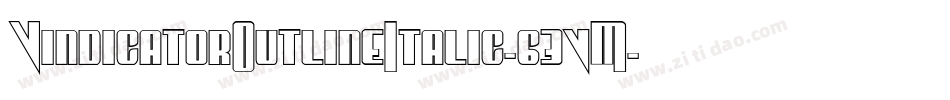 VindicatorOutlineItalic-63vM字体转换