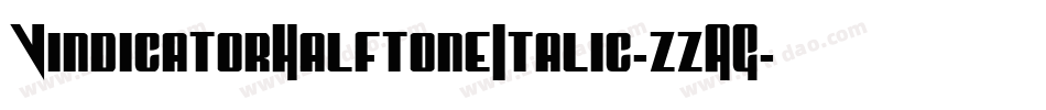 VindicatorHalftoneItalic-zzAG字体转换