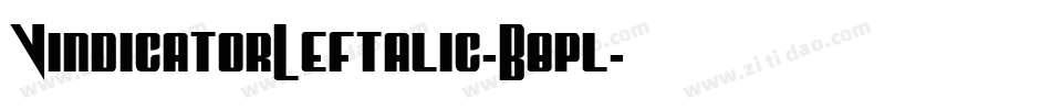VindicatorLeftalic-B8pl字体转换