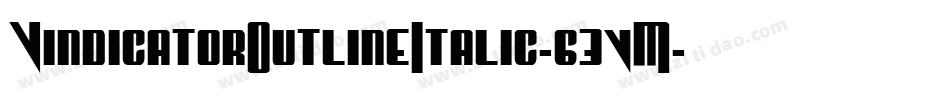 VindicatorOutlineItalic-63vM字体转换