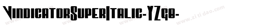 VindicatorSuperItalic-YZg8字体转换