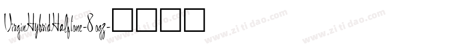 VirginHybridHalftone-8ogz字体转换