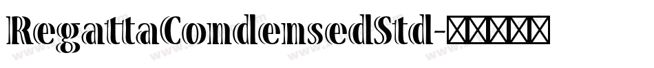 RegattaCondensedStd字体转换