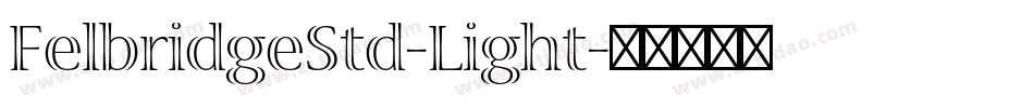 FelbridgeStd-Light字体转换