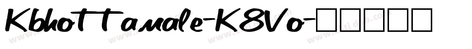 Kbhottamale-K8Vo字体转换 Kbhottamale-K8Vo字体转换