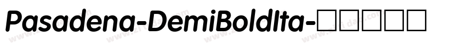 Pasadena-DemiBoldIta字体转换