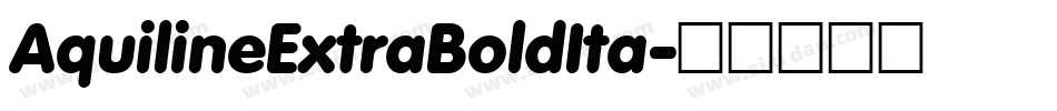AquilineExtraBoldIta字体转换