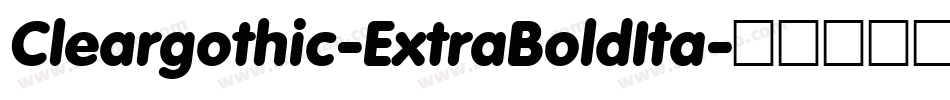 Cleargothic-ExtraBoldIta字体转换