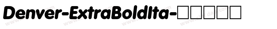 Denver-ExtraBoldIta字体转换