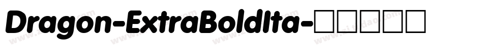 Dragon-ExtraBoldIta字体转换