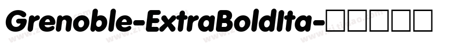 Grenoble-ExtraBoldIta字体转换