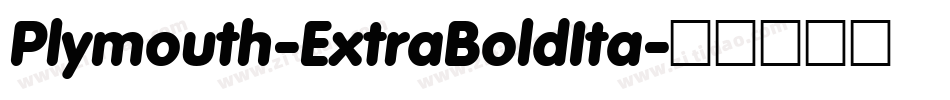 Plymouth-ExtraBoldIta字体转换 Plymouth-ExtraBoldIta字体转换