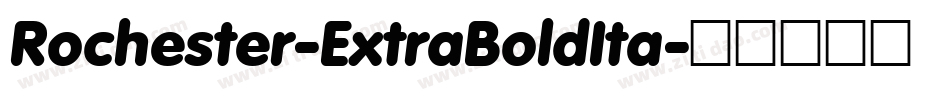 Rochester-ExtraBoldIta字体转换