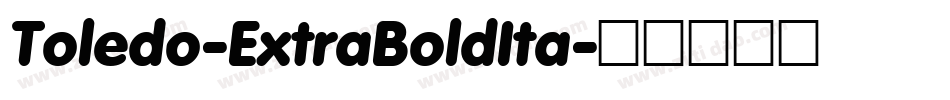 Toledo-ExtraBoldIta字体转换
